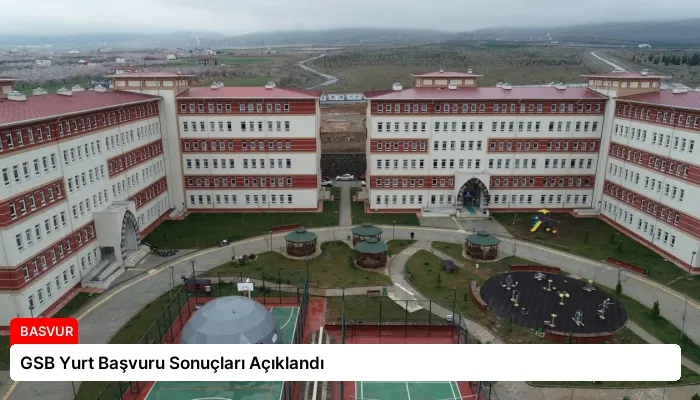 GSB Yurt Başvuru Sonuçları Açıklandı