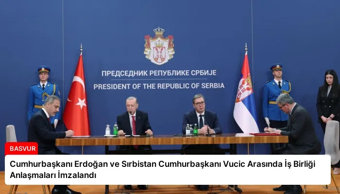 Cumhurbaşkanı Erdoğan ve Sırbistan Cumhurbaşkanı Vucic Arasında İş Birliği Anlaşmaları İmzalandı