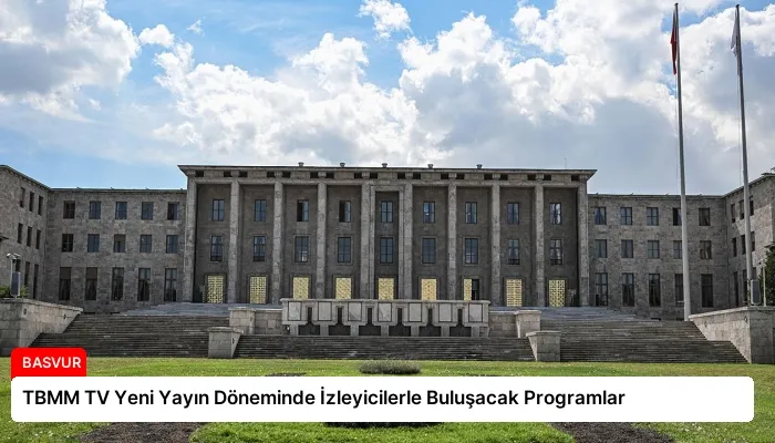 TBMM TV Yeni Yayın Döneminde İzleyicilerle Buluşacak Programlar