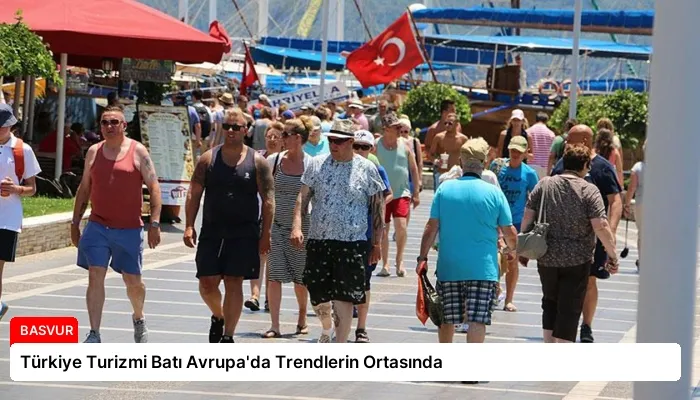 Türkiye Turizmi Batı Avrupa’da Trendlerin Ortasında