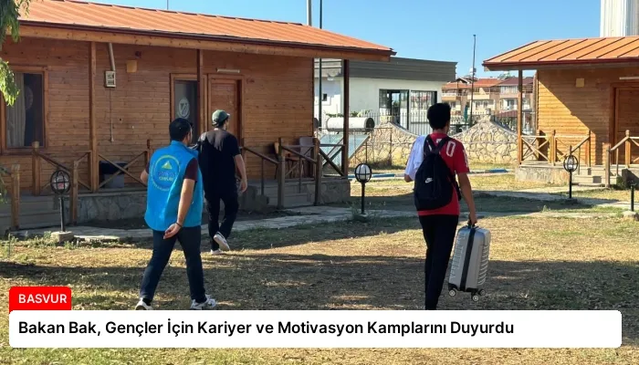 Bakan Bak, Gençler İçin Kariyer ve Motivasyon Kamplarını Duyurdu