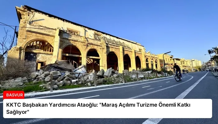 KKTC Başbakan Yardımcısı Ataoğlu: “Maraş Açılımı Turizme Önemli Katkı Sağlıyor”