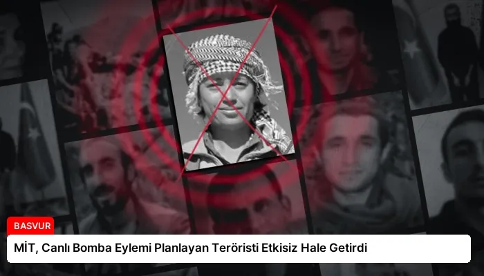 MİT, Canlı Bomba Eylemi Planlayan Teröristi Etkisiz Hale Getirdi