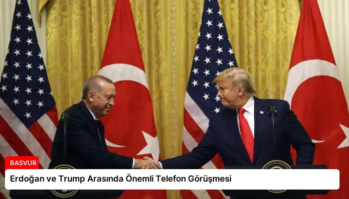 Erdoğan ve Trump Arasında Önemli Telefon Görüşmesi