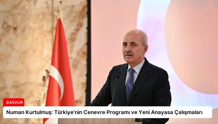 Numan Kurtulmuş: Türkiye’nin Cenevre Programı ve Yeni Anayasa Çalışmaları
