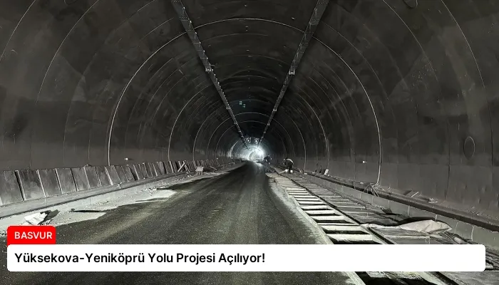 Yüksekova-Yeniköprü Yolu Projesi Açılıyor!