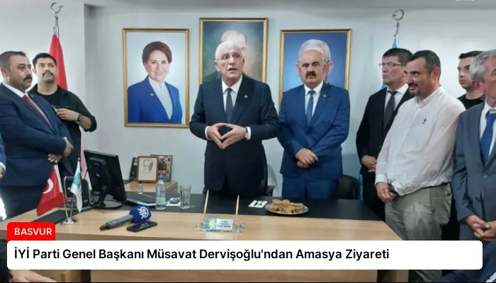 İYİ Parti Genel Başkanı Müsavat Dervişoğlu’ndan Amasya Ziyareti