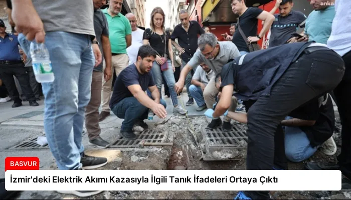 İzmir’deki Elektrik Akımı Kazasıyla İlgili Tanık İfadeleri Ortaya Çıktı