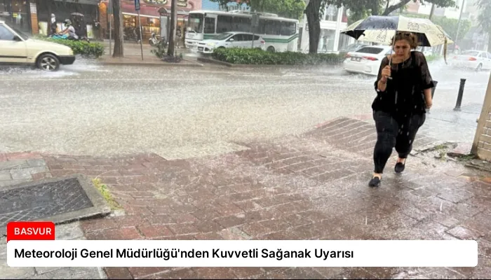 Meteoroloji Genel Müdürlüğü’nden Kuvvetli Sağanak Uyarısı