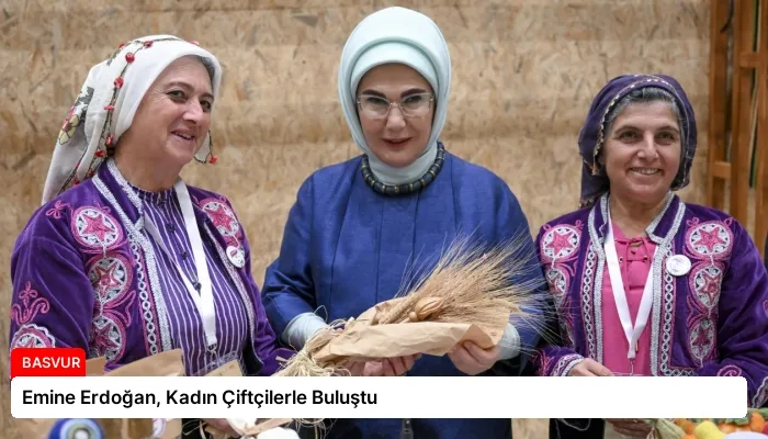 Emine Erdoğan, Kadın Çiftçilerle Buluştu