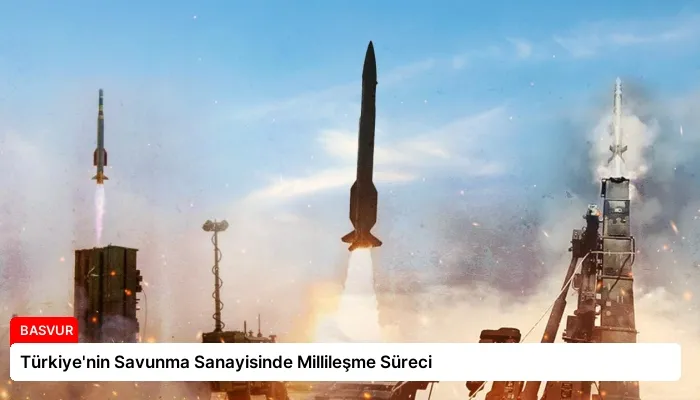 Türkiye’nin Savunma Sanayisinde Millileşme Süreci