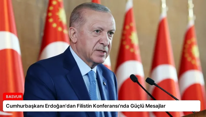 Cumhurbaşkanı Erdoğan’dan Filistin Konferansı’nda Güçlü Mesajlar