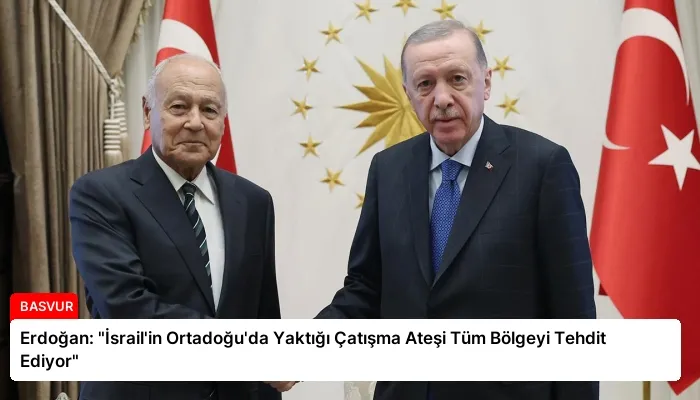 Erdoğan: “İsrail’in Ortadoğu’da Yaktığı Çatışma Ateşi Tüm Bölgeyi Tehdit Ediyor”