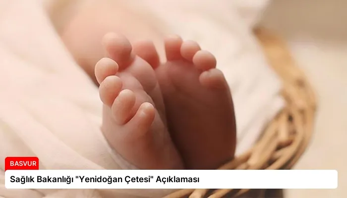 Sağlık Bakanlığı “Yenidoğan Çetesi” Açıklaması
