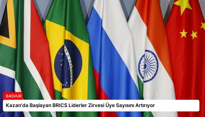 Kazan’da Başlayan BRICS Liderler Zirvesi Üye Sayısını Artırıyor