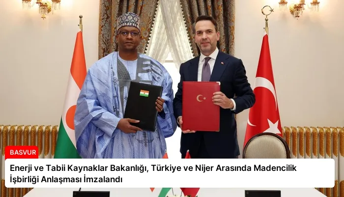 Enerji ve Tabii Kaynaklar Bakanlığı, Türkiye ve Nijer Arasında Madencilik İşbirliği Anlaşması İmzalandı