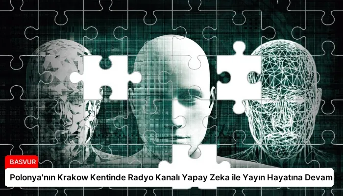 Polonya’nın Krakow Kentinde Radyo Kanalı Yapay Zeka ile Yayın Hayatına Devam Ediyor