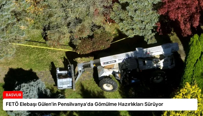 FETÖ Elebaşı Gülen’in Pensilvanya’da Gömülme Hazırlıkları Sürüyor