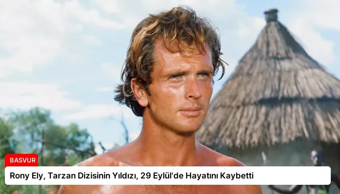 Rony Ely, Tarzan Dizisinin Yıldızı, 29 Eylül’de Hayatını Kaybetti