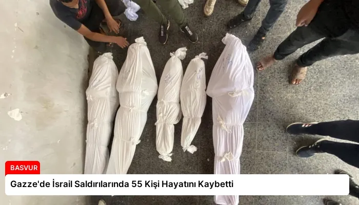 Gazze’de İsrail Saldırılarında 55 Kişi Hayatını Kaybetti