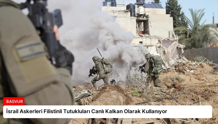 İsrail Askerleri Filistinli Tutukluları Canlı Kalkan Olarak Kullanıyor