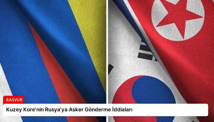 Kuzey Kore’nin Rusya’ya Asker Gönderme İddiaları
