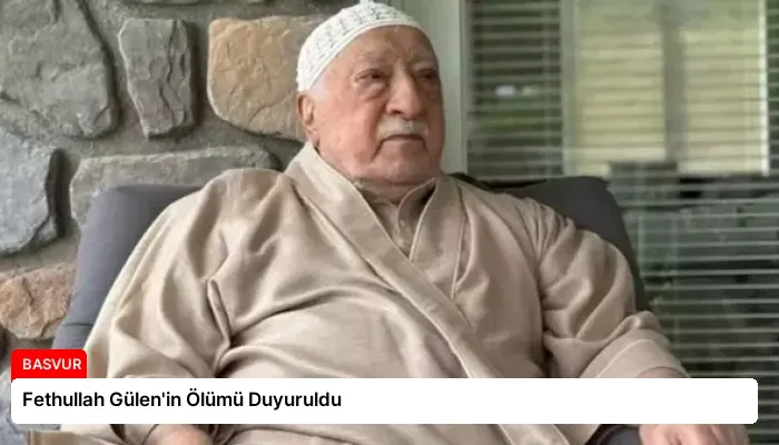 Fethullah Gülen’in Ölümü Duyuruldu