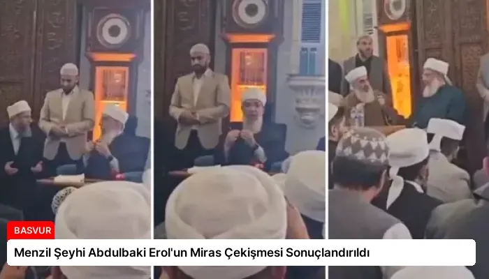 Menzil Şeyhi Abdulbaki Erol’un Miras Çekişmesi Sonuçlandırıldı