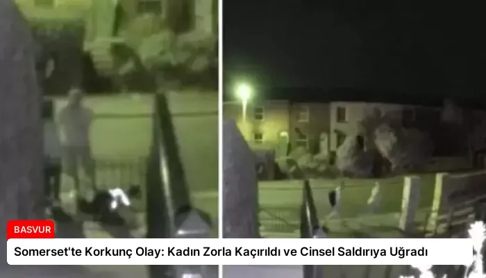 Somerset’te Korkunç Olay: Kadın Zorla Kaçırıldı ve Cinsel Saldırıya Uğradı