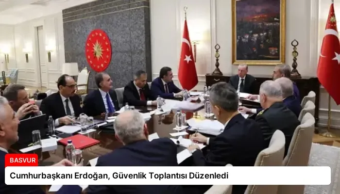 Cumhurbaşkanı Erdoğan, Güvenlik Toplantısı Düzenledi