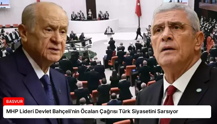 MHP Lideri Devlet Bahçeli’nin Öcalan Çağrısı Türk Siyasetini Sarsıyor