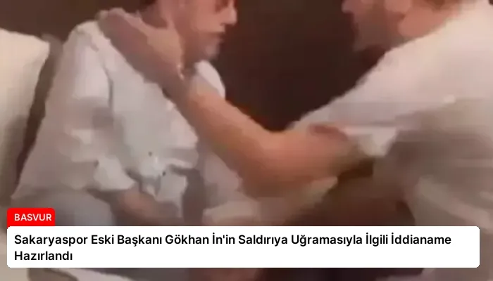 Sakaryaspor Eski Başkanı Gökhan İn’in Saldırıya Uğramasıyla İlgili İddianame Hazırlandı