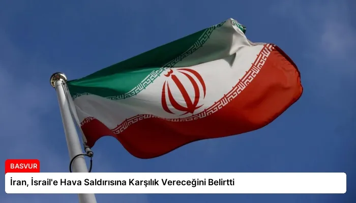 İran, İsrail’e Hava Saldırısına Karşılık Vereceğini Belirtti