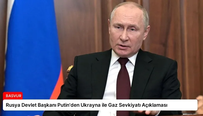 Rusya Devlet Başkanı Putin’den Ukrayna ile Gaz Sevkiyatı Açıklaması