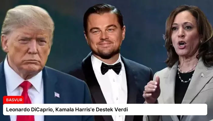 Leonardo DiCaprio, Kamala Harris’e Destek Verdi