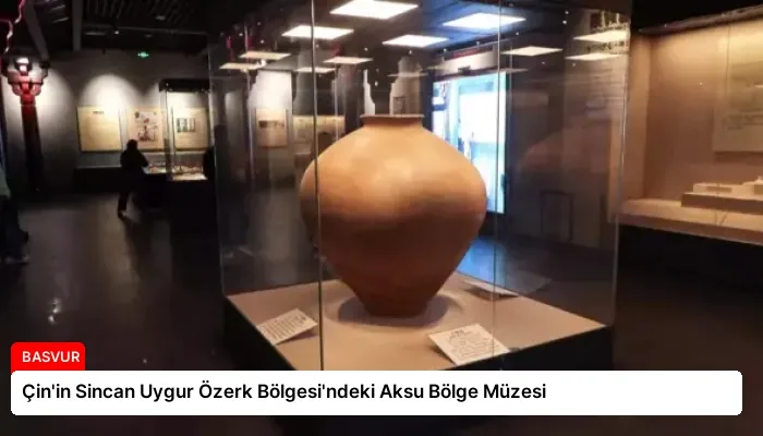 Çin’in Sincan Uygur Özerk Bölgesi’ndeki Aksu Bölge Müzesi