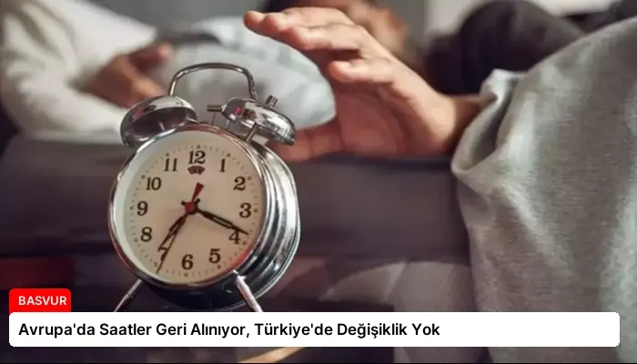 Avrupa’da Saatler Geri Alınıyor, Türkiye’de Değişiklik Yok