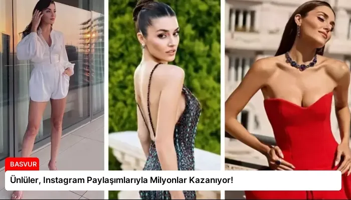 Ünlüler, Instagram Paylaşımlarıyla Milyonlar Kazanıyor!