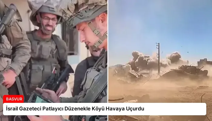 İsrail Gazeteci Patlayıcı Düzenekle Köyü Havaya Uçurdu