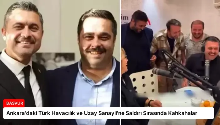 Ankara’daki Türk Havacılık ve Uzay Sanayii’ne Saldırı Sırasında Kahkahalar