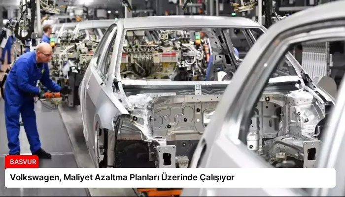 Volkswagen, Maliyet Azaltma Planları Üzerinde Çalışıyor