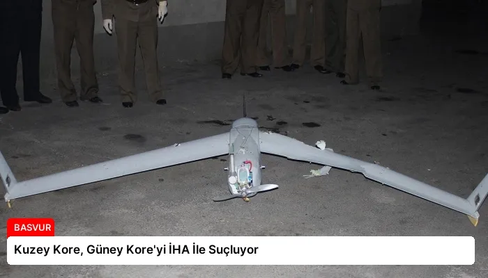 Kuzey Kore, Güney Kore’yi İHA İle Suçluyor
