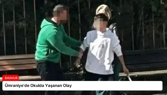 Ümraniye’de Okulda Yaşanan Olay