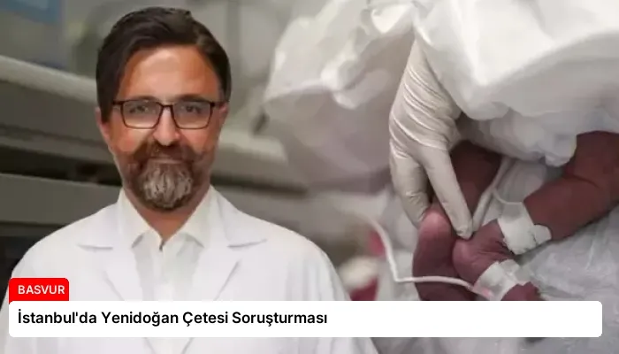 İstanbul’da Yenidoğan Çetesi Soruşturması