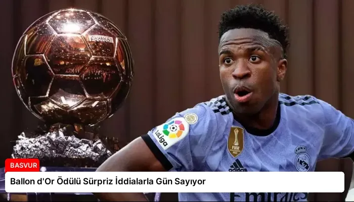Ballon d’Or Ödülü Sürpriz İddialarla Gün Sayıyor