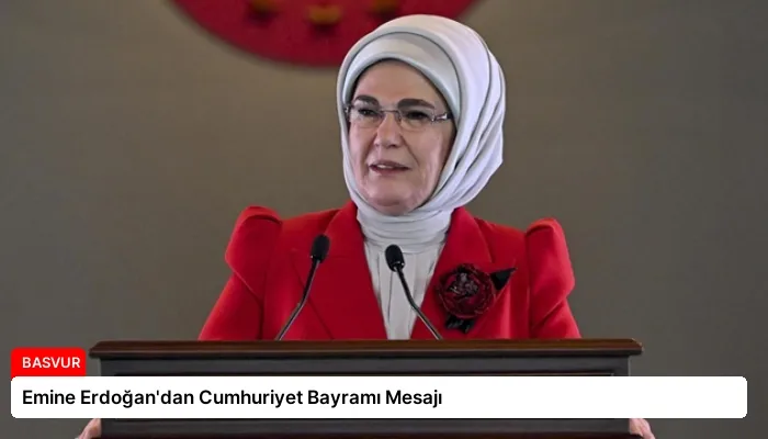 Emine Erdoğan’dan Cumhuriyet Bayramı Mesajı