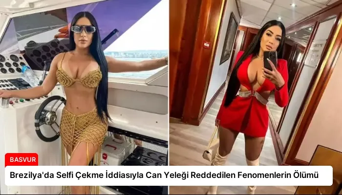 Brezilya’da Selfi Çekme İddiasıyla Can Yeleği Reddedilen Fenomenlerin Ölümü