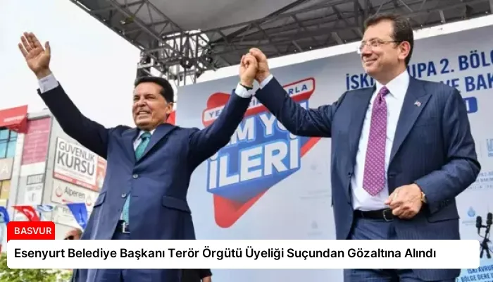 Esenyurt Belediye Başkanı Terör Örgütü Üyeliği Suçundan Gözaltına Alındı