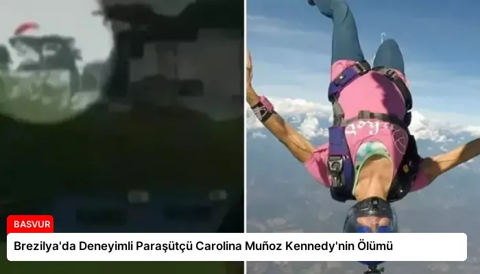 Brezilya’da Deneyimli Paraşütçü Carolina Muñoz Kennedy’nin Ölümü