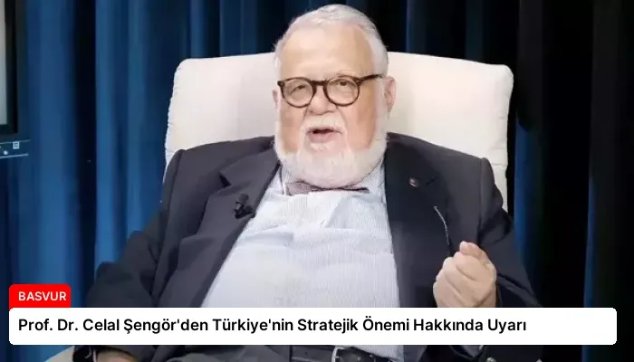 Prof. Dr. Celal Şengör’den Türkiye’nin Stratejik Önemi Hakkında Uyarı
